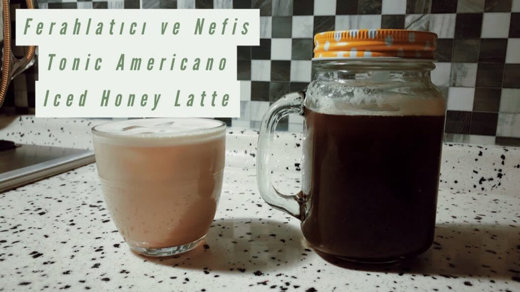 Tonic Americano ve Iced Honey Latte Tarifi